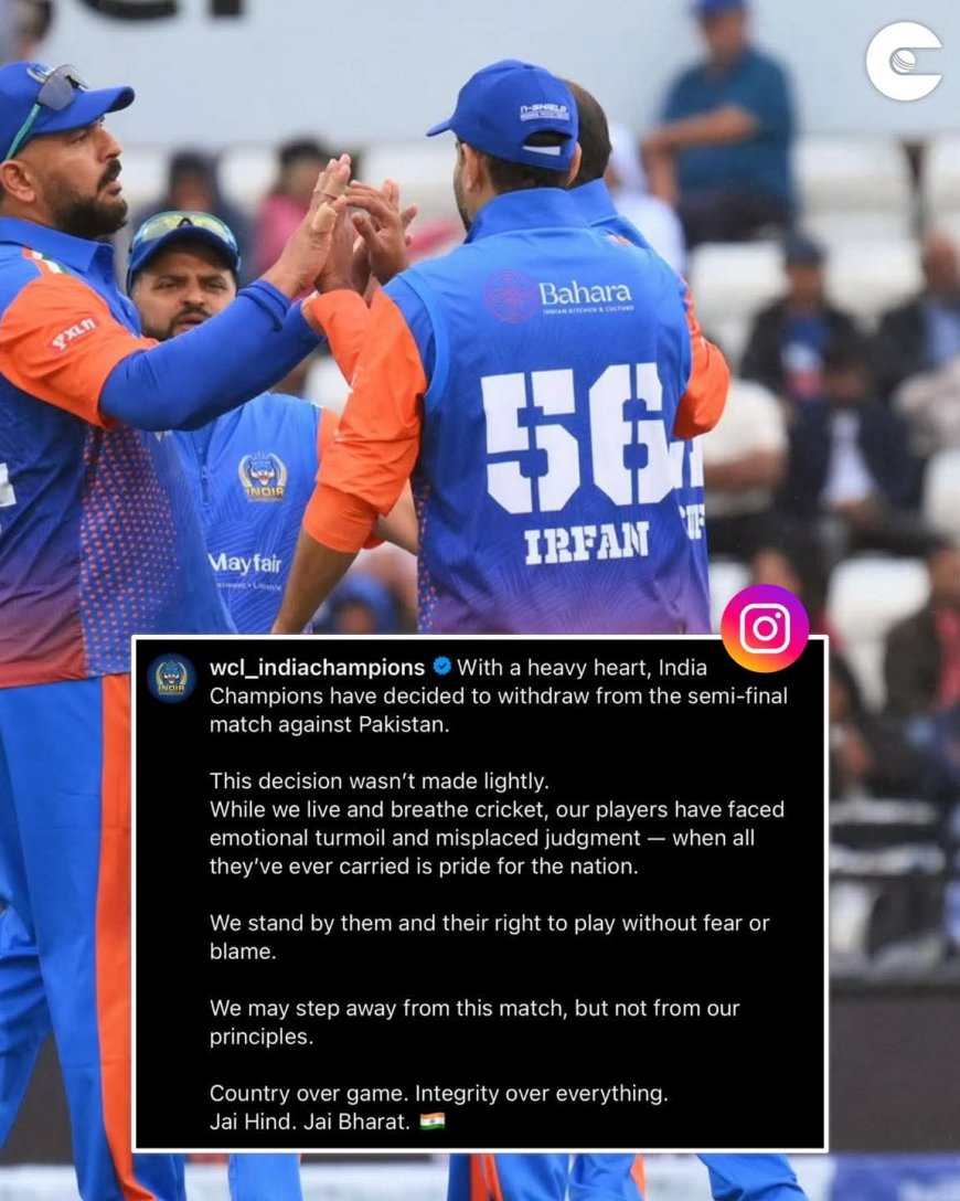 India Champions Quit WCL Semi-Final vs Pakistan – A Shocking Exit That Has the World Laughing